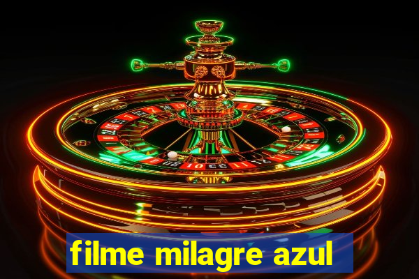 filme milagre azul